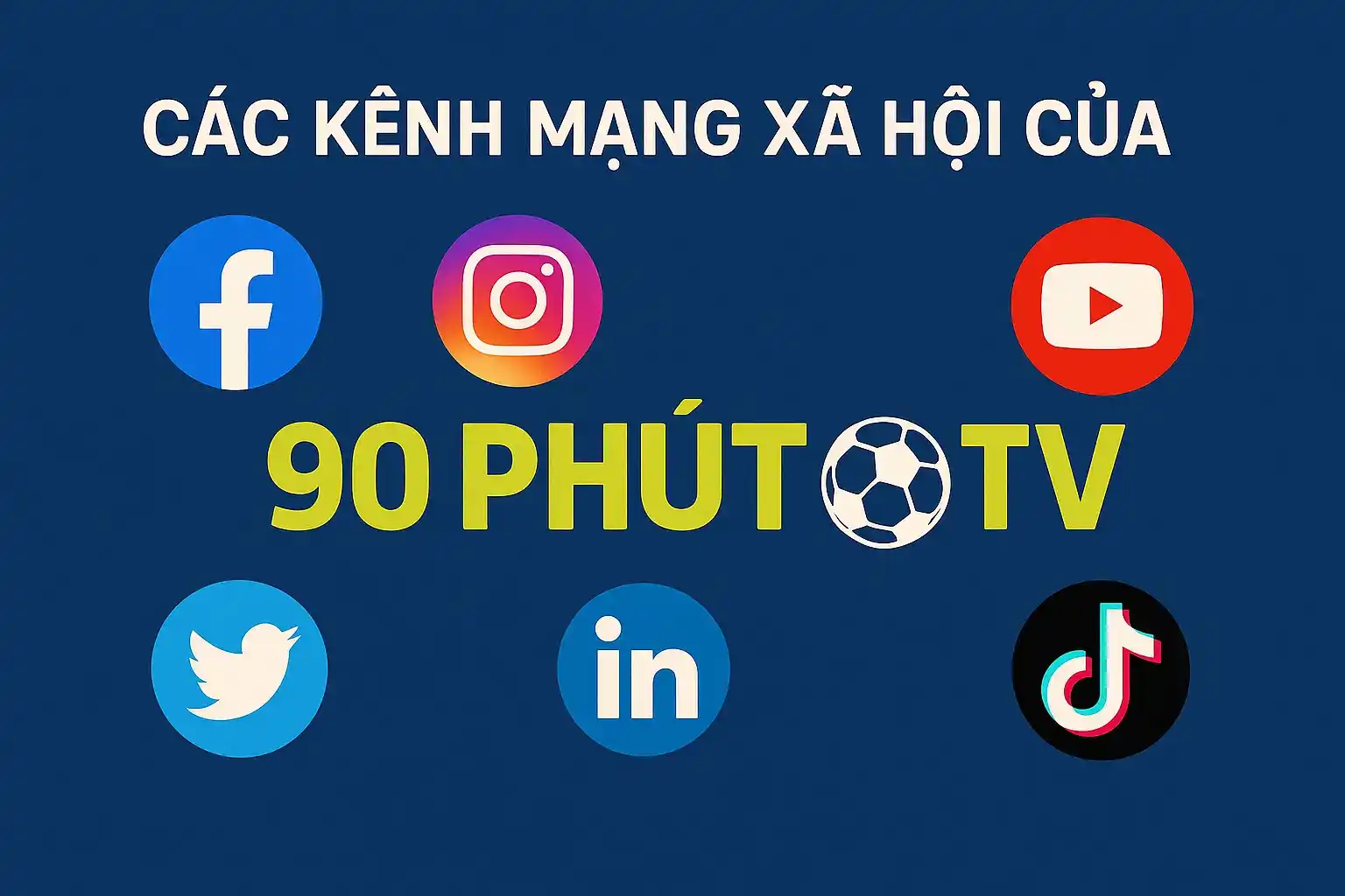 90 Phút TV đa dạng các kênh mạng xã hội để kết nối với người dùng