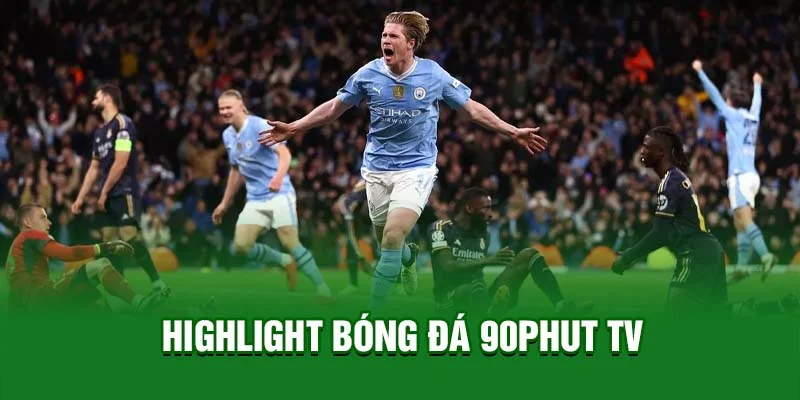 Highlight bóng đá 90phut tv
