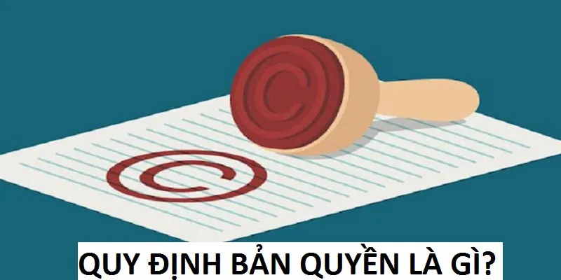 Tìm hiểu thông tin về các quy định bản quyền trang tin