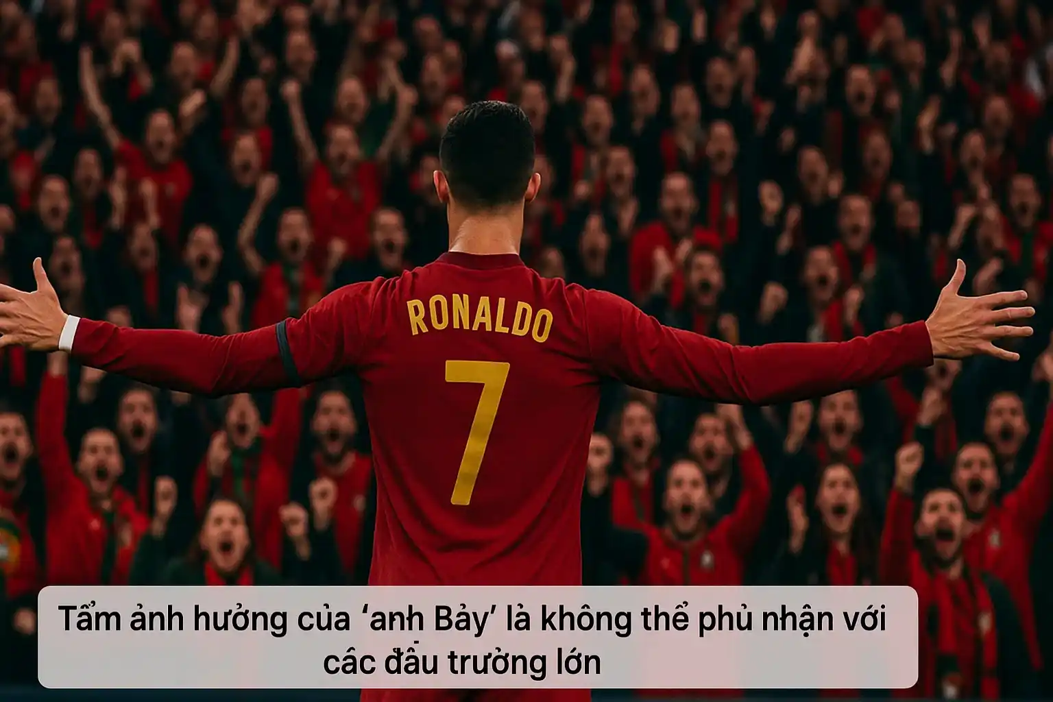 Tầm ảnh hưởng của "anh Bảy" là không thể phủ nhận với các đấu trường lớn