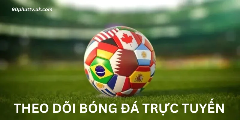 Theo dõi trực tiếp bóng đá online hôm nay.