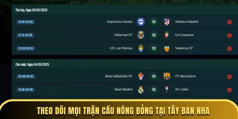 Theo dõi mọi trận cầu nóng bỏng tại Tây Ban Nha