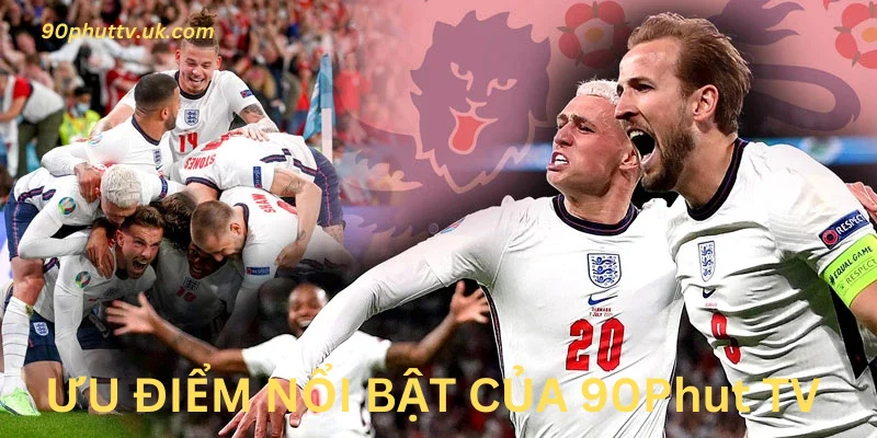 Ưu điểm cực nổi bật 90Phut TV trực tiếp