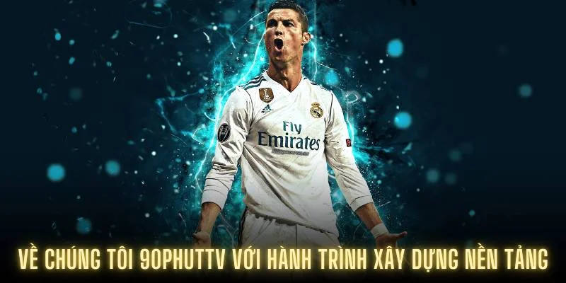 Về chúng tôi 90phuttv với hành trình xây dựng nền tảng