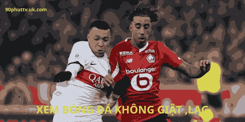 Xem bóng đá trực tuyến miễn phí , không giật lag.